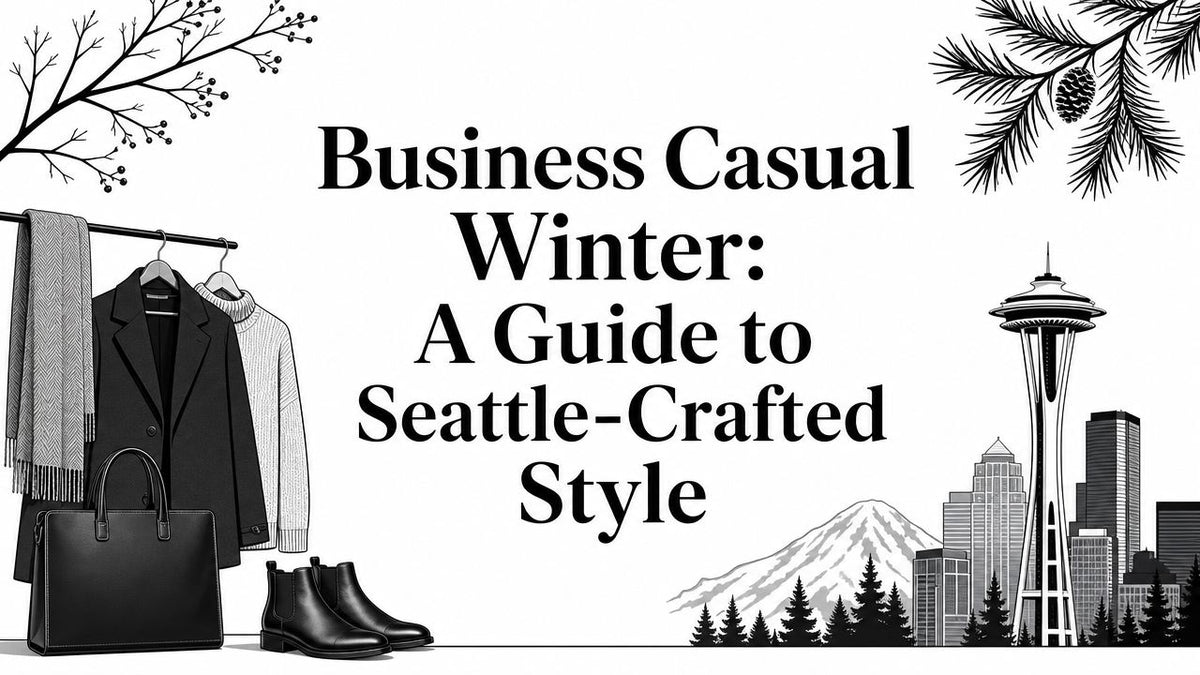 Business Casual Winter: A Guide to Seattle-Crafted Style