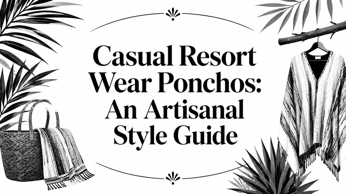 Casual Resort Wear Ponchos: An Artisanal Style Guide
