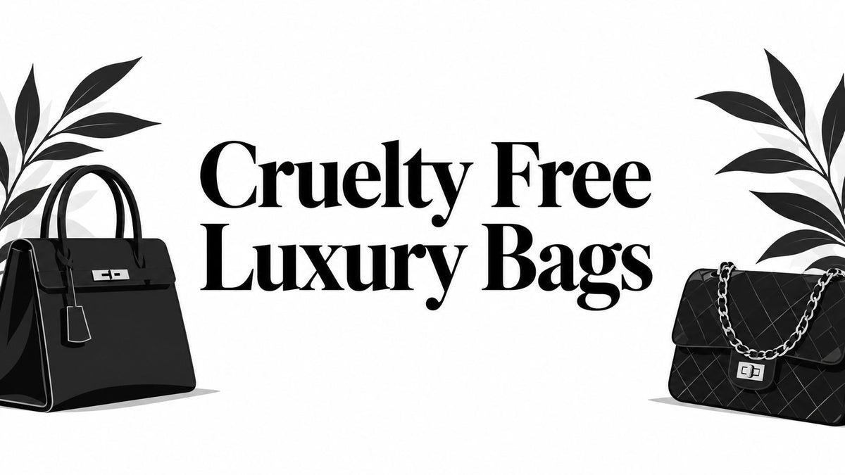 Cruelty Free Luxury Bags