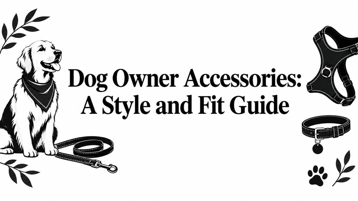 Dog Owner Accessories: A Style and Fit Guide