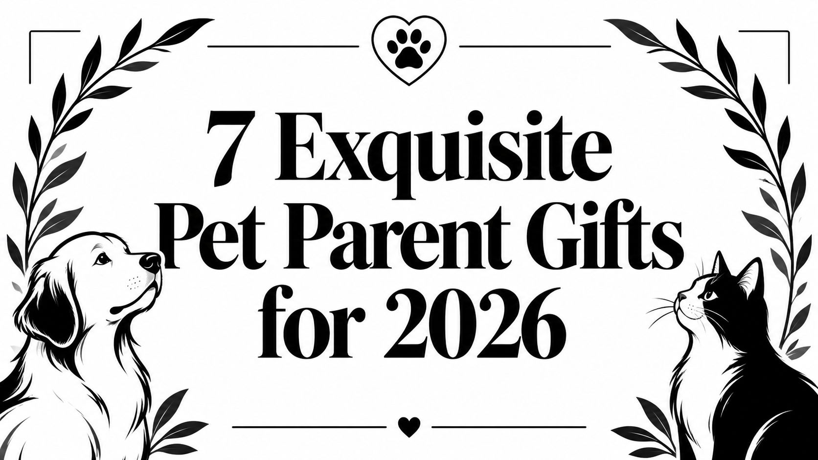 7 Exquisite Pet Parent Gifts for 2026